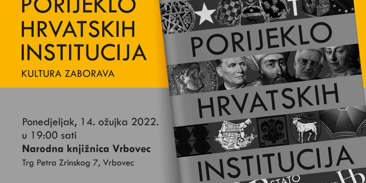 POZIVNICA – PRIJEKLO HRVATSKIH INSTITUCIJA-VRBOVEC